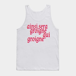 Anne Boleyn's Motto: Grumble all you like, this is how it’s going to be. Tank Top